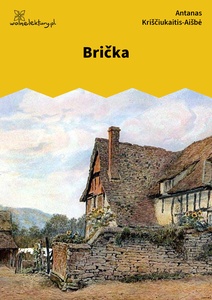 Kriščiukaitis-Aišbė, Kas teisybė, tai ne melas, Brička