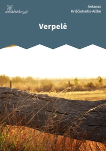 Kriščiukaitis-Aišbė, Kas teisybė, tai ne melas, Verpelė