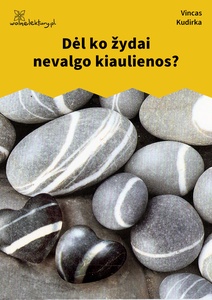 Kudirka, Laisvos Valandos, Dėlko Žydai nevalgo kiaulienos?