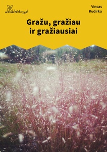 Kudirka, Laisvos Valandos, Gražu, gražiau ir gražiausiai