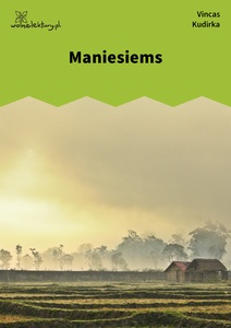 Kudirka, Laisvos Valandos, Maniemsiems