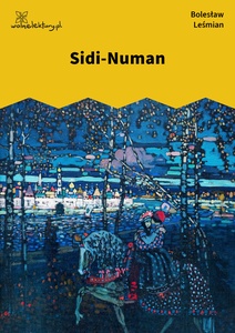 Leśmian, Poematy zazdrosne, Sidi-Numan