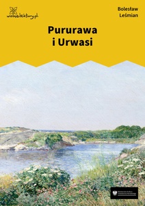 Leśmian, Łąka, Pururawa I Urwasi