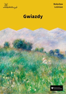 Leśmian, Łąka, W zwiewnych nurtach Kostrzewy, Gwiazdy