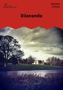 Leśmian, Napój cienisty, Dżananda