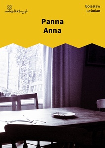 Leśmian, Napój cienisty, Panna Anna