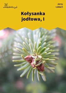 Liebert, Kołysanka jodłowa, I