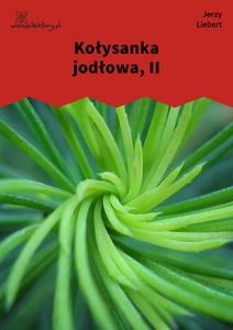 Liebert, Kołysanka jodłowa, II