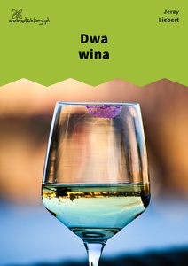 Liebert, Druga Ojczyzna, Dwa wina