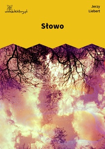 Liebert, Druga Ojczyzna, Słowo