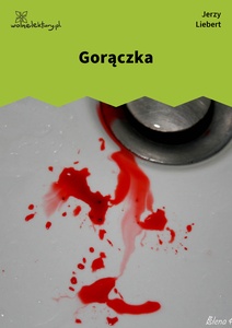 Liebert, Gusła, IV, Gorączka