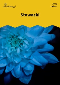 Liebert, Gusła, II, Słowacki