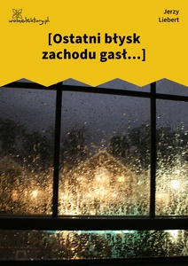 Liebert / Kolysanka Jodlowa / Ostatni Blysk Zachodu Gasi