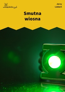 Liebert / Kolysanka Jodlowa / Smutna Wiosna