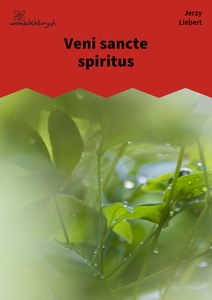 Liebert / Kolysanka Jodlowa / Veni Sancte Spititus