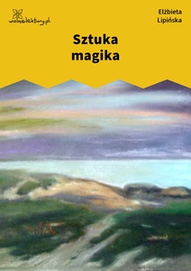 Lipińska, Kamienie, Sztuka magika