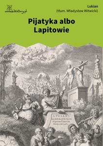 Lukian, Dialogi wybrane, 09. Pijatyka albo Lapitowie