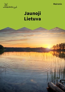 Maironis, Jaunoji Lietuva