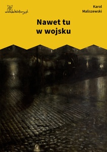 Maliszewski, Zdania na wypadek, Nawet tu, w wojsku