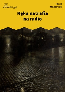 Maliszewski, Zdania na wypadek, Ręka natrafia na radio