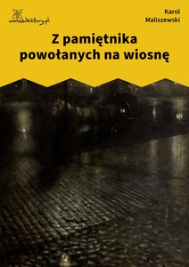 Maliszewski, Zdania na wypadek, Z pamiętnika powołanych na wiosnę