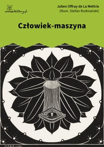 Mettrie, Człowiek-maszyna