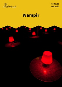 Miciński, W mroku gwiazd, In loco tormentorum, Wampir