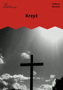 Miciński, W mroku gwiazd, Już świt, Krzyż