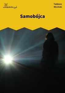 Miciński, W mroku gwiazd, Już świt, Samobójca