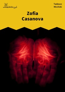 Miciński, W mroku gwiazd, Już świt, Zofia Casanova