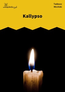 Miciński, W mroku gwiazd, Strąceni z niebiosów, Kallypso