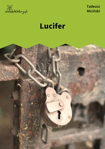 Miciński, W mroku gwiazd, Strąceni z niebiosów, Lucifer - Melancolia