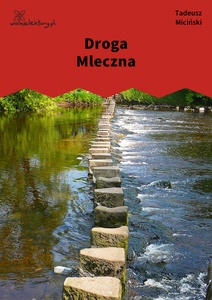 Miciński, W mroku gwiazd, Zatoka tęcz, Droga Mleczna