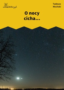 Miciński, W mroku gwiazd, Zatoka tęcz, O nocy cicha...