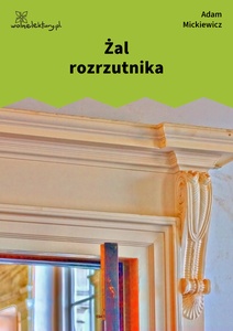 Mickiewicz, Liryki lozańskie, Żal rozrzutnika