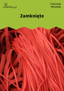 Mirandola, Tropy, Zamknięte