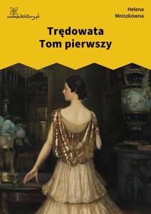 Mniszkówna, Trędowata, tom I