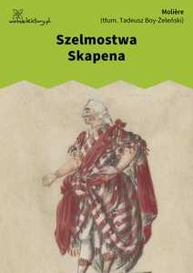 Moliere, Szelmostwa Skapena