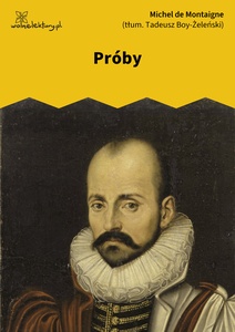 Montaigne, Próby