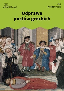 Kochanowski, Odprawa posłów greckich