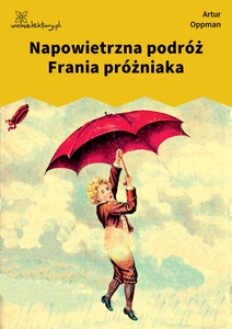 Oppman, Napowietrzna podróż Frania próżniaka