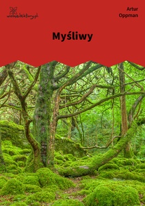 Oppman, Szopka. Wiersz Or-Ota, Myśliwy