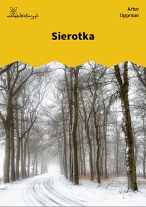 Oppman, Szopka. Wiersz Or-Ota, Sierotka