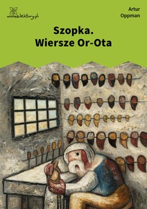 Oppman, Szopka. Wiersze Or-Ota