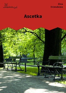 Orzeszkowa, Ascetka