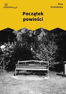 Orzeszkowa, Początek powieści