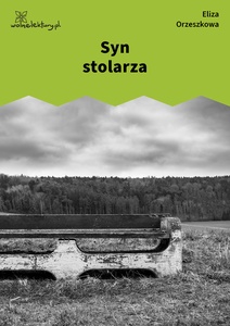 Orzeszkowa, Syn stolarza