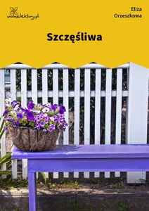 Orzeszkowa, Szczęśliwa