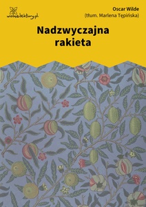 Oscar Wilde, Nadzwyczajna rakieta