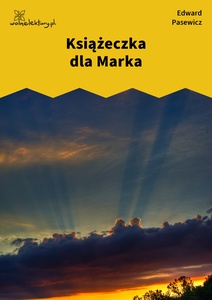 Pasewicz_Dolna_wilda_Książeczka dla Marka